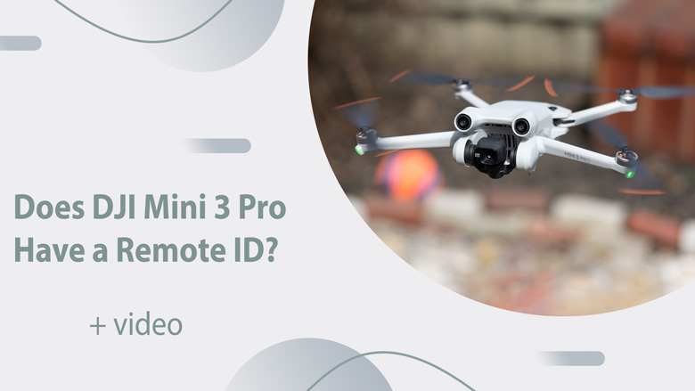 Does DJI Mini 3 Pro Have a Remote ID?