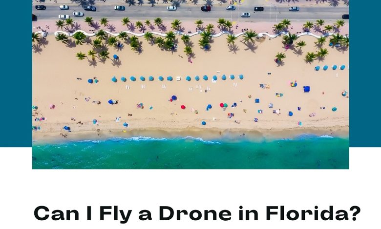 Can I Fly a Drone in Florida?